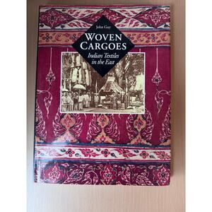 Woven Cargoes Indian Textiles in the East John Guy - 1998